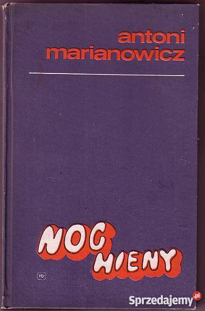 7827 NOC HIENY ANTONI MARIANOWICZ literatura piękna - proza polska Czyrna