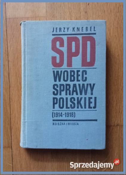 SPD wobec sprawy polskiej 19141918 Knebel Łódź
