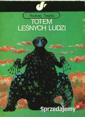 TOTEM LEŚNYCH LUDZI Andrzej Trepka PROMOCJA Rok wydania 1980 Chorzów