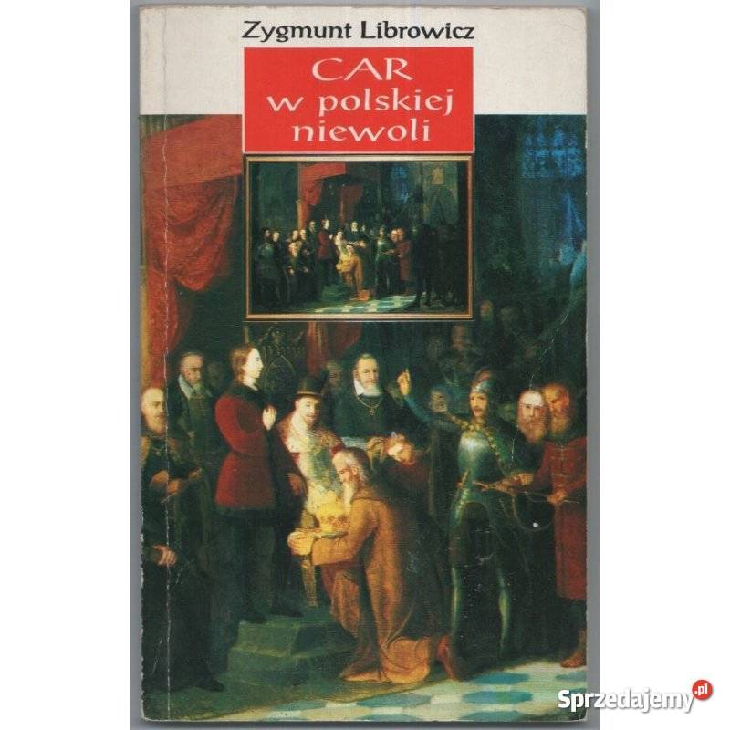 CAR w polskiej niewoli Librowicz Zygmunt Świdnica
