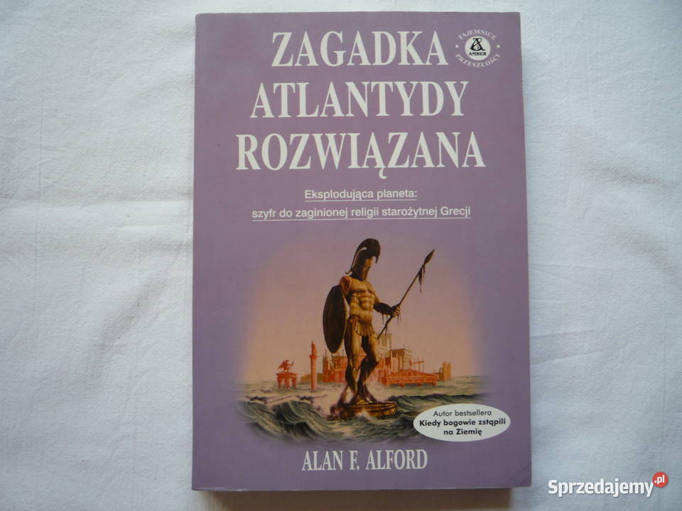 Zagadka Atlantydy rozwiązana Alan F Alford Nowa Szczecin