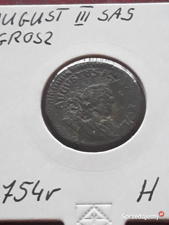 1 Grosz August III Sas 1754 r H Super wielkopolskie Konin