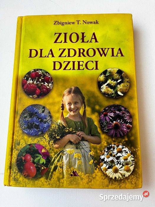 Zioła Zdrowia Dzieci Nowak T Zbigniew twarda Otwock sprzedam