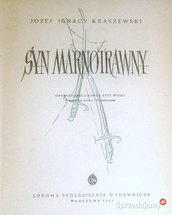 Syn marnotrawny Józef Ignacy Kraszewski 1961 Rok wydania 1961 Chełm