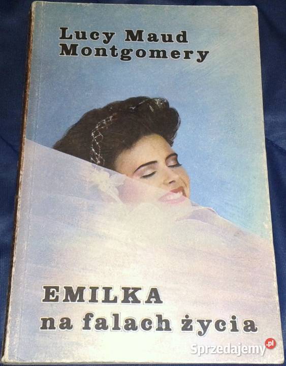 Emilka na falach życia Lucy Maud Montgomery lubelskie