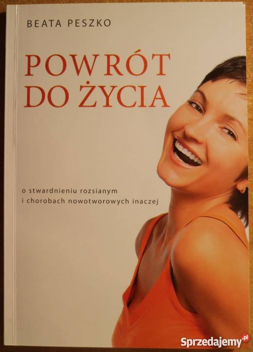 POWRÓT DO ŻYCIA PESZKO BEATA Poradniki, albumy i reportaże lubuskie Zielona Góra