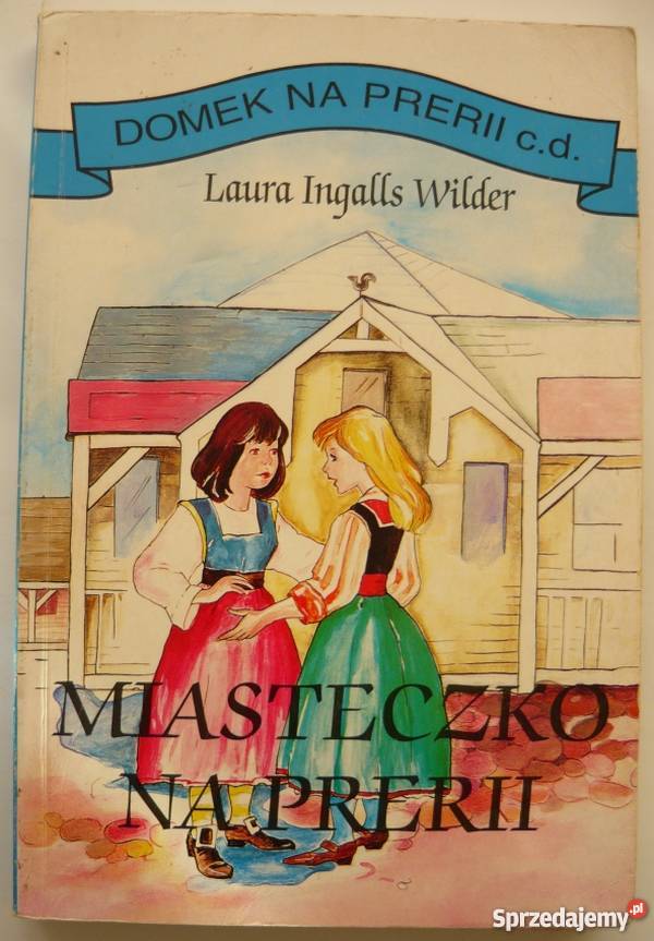 MIASTECZKO NA PRERII LAURA INGALLS WILDER Zamość