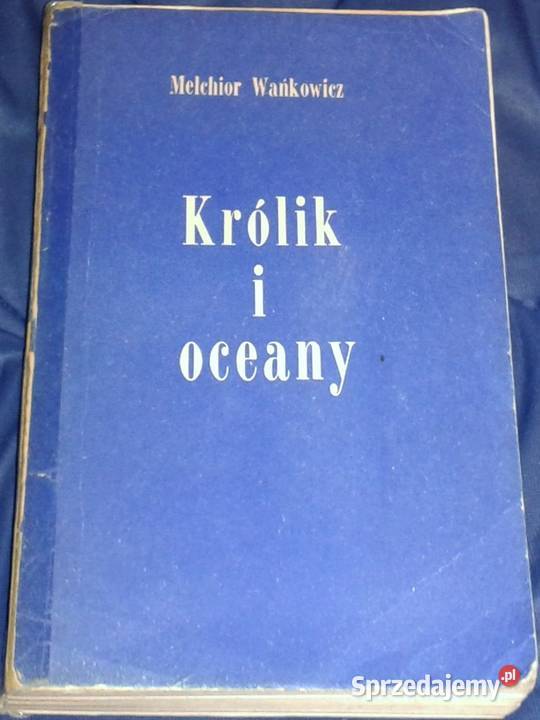 Królik i oceany Melchior Wańkowicz Chełm