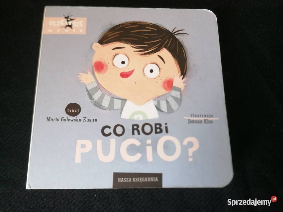 Co robi Pucio Marta GalewskaKustra Rok wydania 2019 Książki dla dzieci Łódź sprzedam