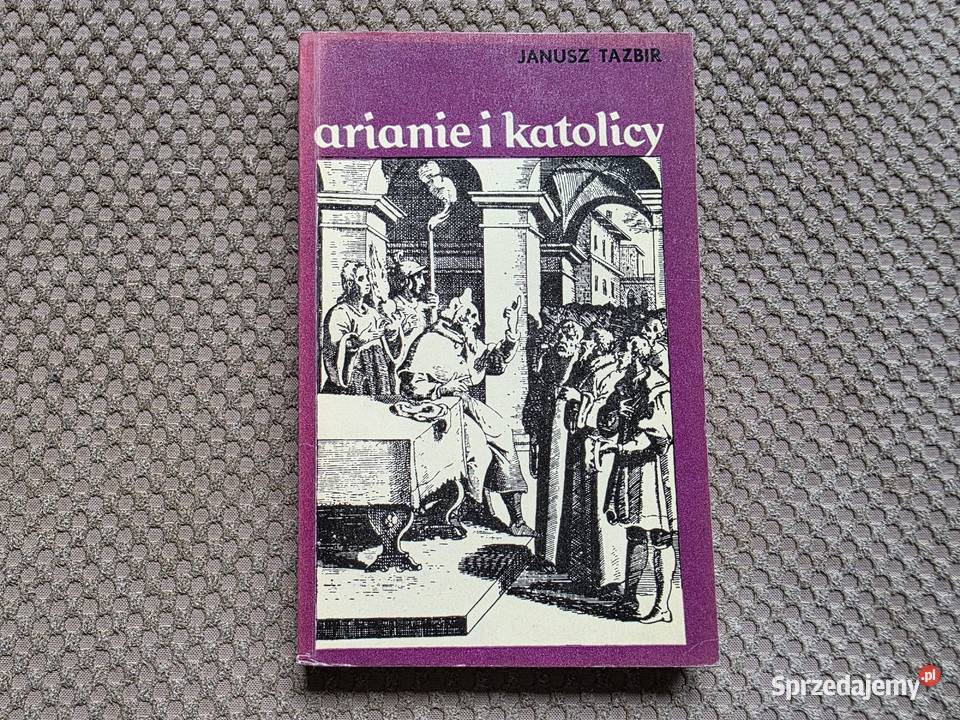 Janusz Tazbir Arianie i katolicy Kraków