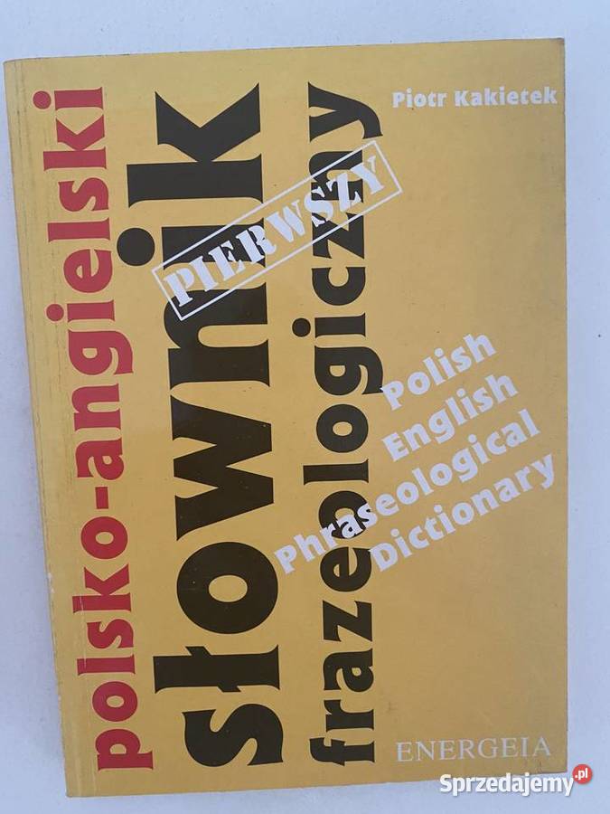 Polsko - angielski słownik frazeologiczny