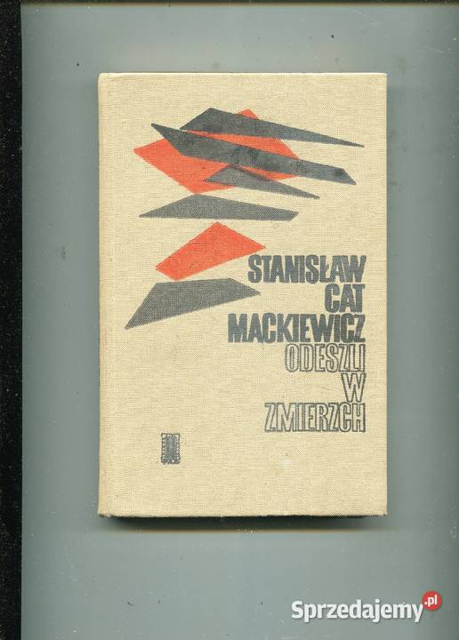Odeszli w zmierzch Mackiewicz Rok wydania 1968 Kultura i Rozrywka Szczecin