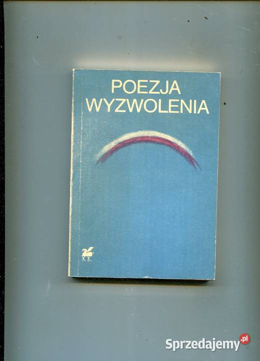 Poezja wyzwolenia Antologia poetycka Jan Witan zachodniopomorskie