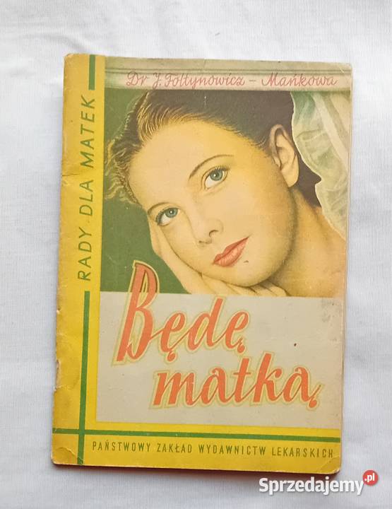 Dr J FoltynowiczMańkowska Będę matką PZWL 1955 r wielkopolskie Koźminek