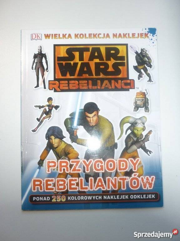STAR WARS REBELIANCI PRZYGODY REBELIANTÓW Piła