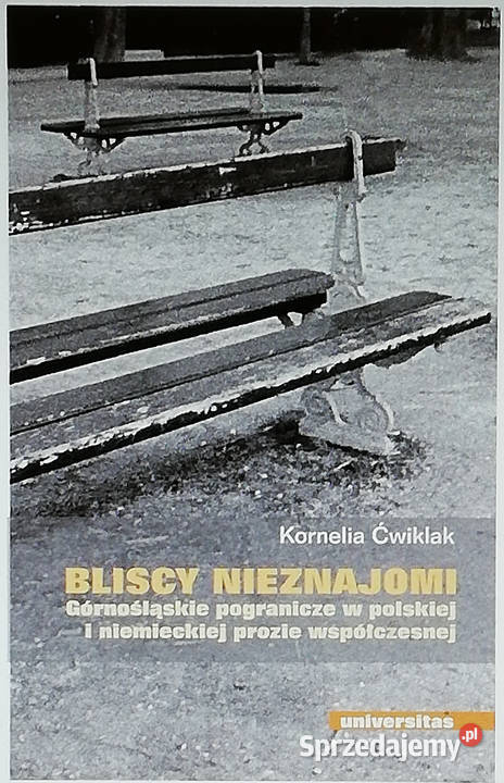 Bliscy nieznajomi Górnośląskie pogranicze w Łódź