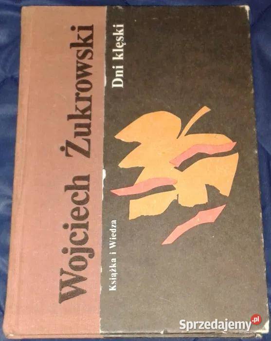 Dni klęski Wojciech Żukrowski lubelskie Chełm sprzedam