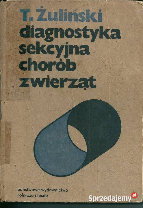 Diagnostyka sekcyjna chorób zwierząt T Żuliński Łódź