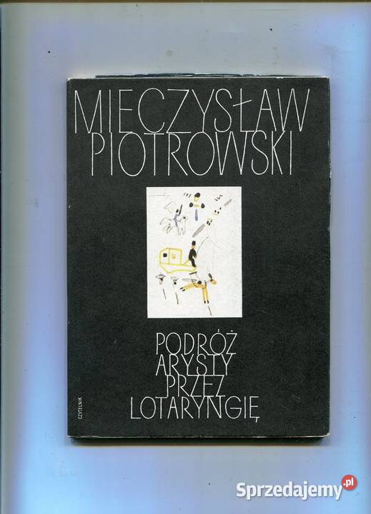 Podróż artysty Lotaryngię Mieczysław Piotrowski Szczecin