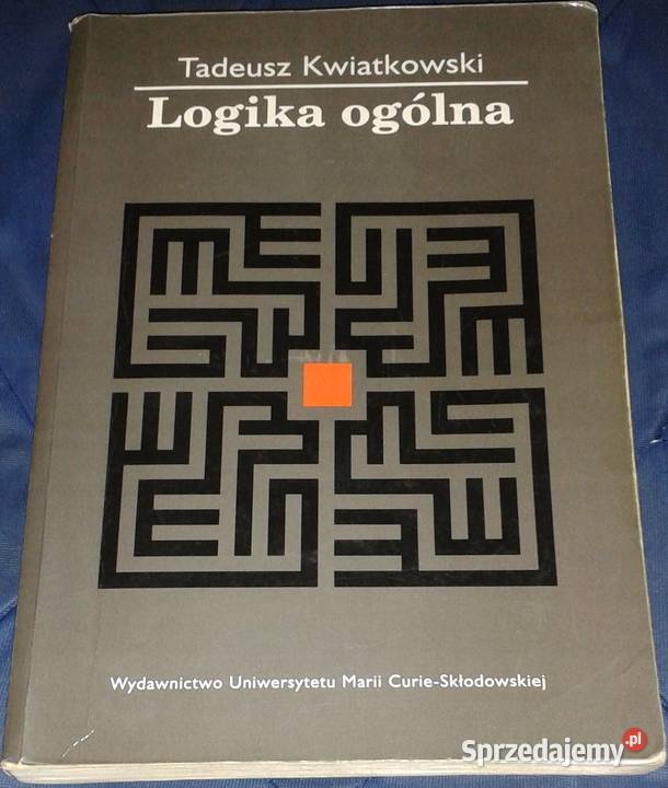 Logika ogólna Tadeusz Kwiatkowski Chełm