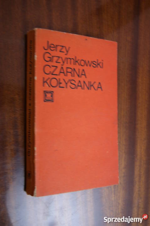 Jerzy Grzymkowski Czarna kołysanka społeczno-obyczajowe lubelskie Parczew sprzedam