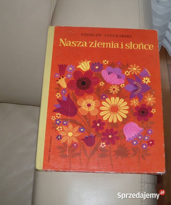 Nasza ziemia i słońce Czesław Janczarski Warszawa