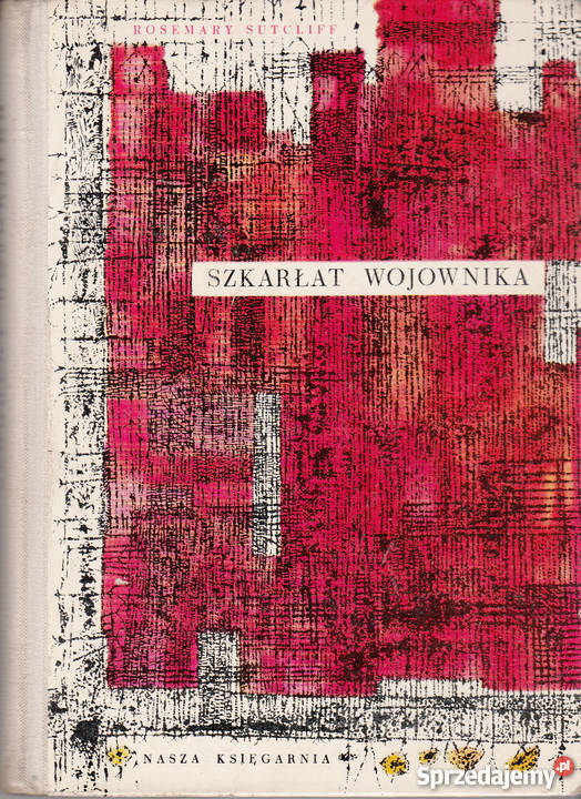 01201 SZKARŁAT WOJOWNIKA ROSEMARY SUTCLIFF małopolskie Czyrna sprzedam