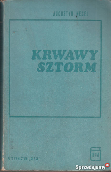 02943 KRWAWY SZTORM AUGUSTYN NECEL literatura piękna - proza polska Czyrna