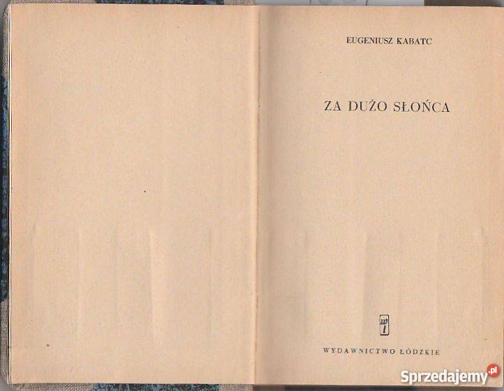 7087 DUŻO SŁOŃCA EUGENIUSZ KABATC małopolskie Czyrna sprzedam