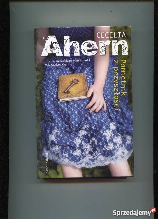 Pamiętnik z przyszłości Cecelia Ahern zachodniopomorskie Szczecin