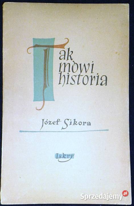 Tak mówi historia Józef Sikora Chełm sprzedam