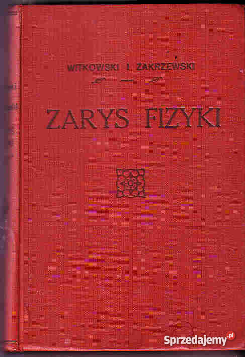 837 ZARYS FIZYKI AUGUST WIRKOWSKI I KONSTANTY LW Czyrna sprzedam