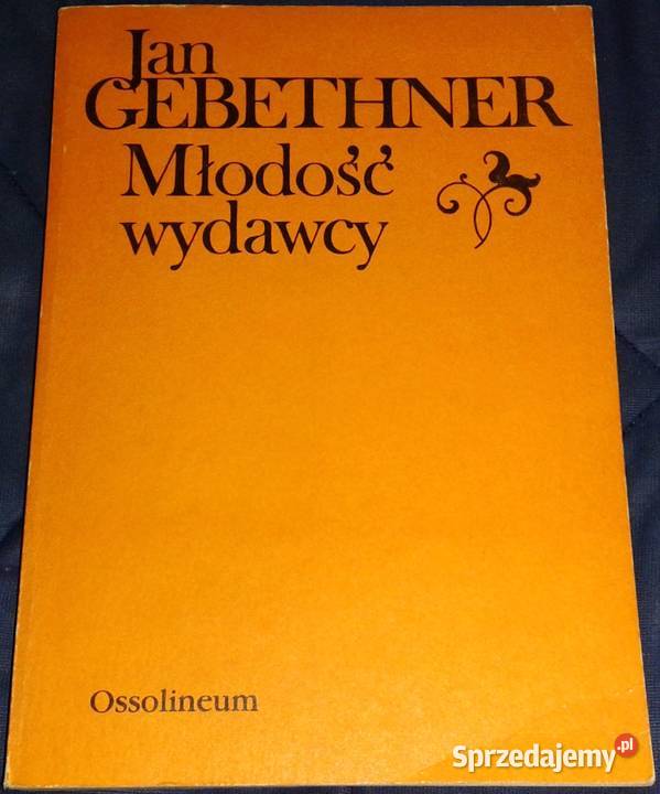Młodość wydawcy Jan Gebethner miękka Chełm