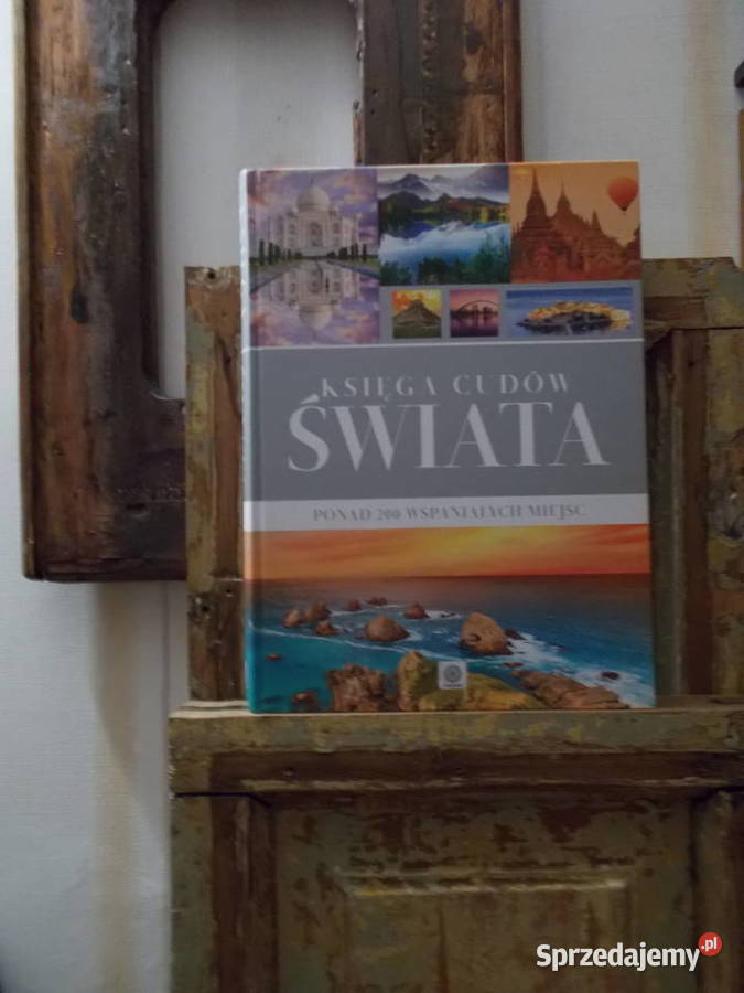 Księga Cudów ŚwiataPonad 200 Wspaniałych Rok wydania 2017 zachodniopomorskie Szczecin