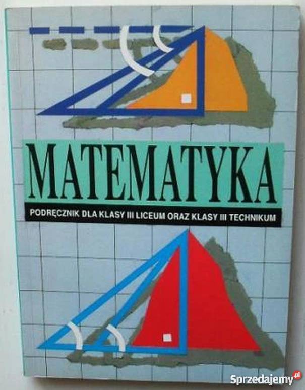 MATEMATYKA PODRĘCZNIK KLASY III LICEUM TECHIKUM Siedlce
