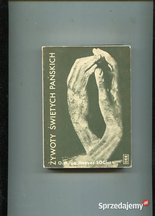Żywoty Świętych Pańskich OHugo Hoever miękka Szczecin