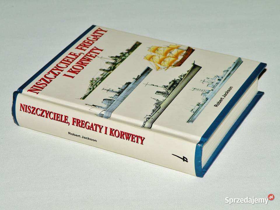 Niszczyciele fregaty i korwety R Jackson Rok wydania 2001 Bydgoszcz