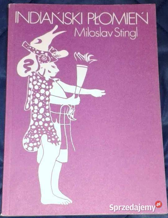 Indiański płomień Miloslav Stingl twarda z obwolutą lubelskie Chełm sprzedam