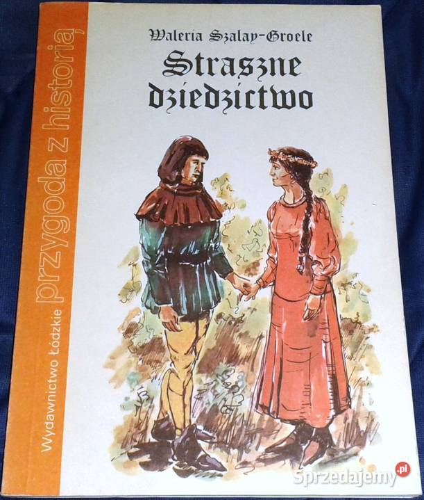 Straszne dziedzictwo Waleria SzalayGroele Chełm