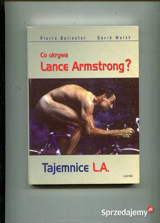 Co ukrywa Lance Armstrong Tajemnice LA