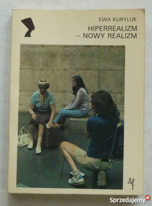HIPERREALIZM NOWY REALIZM KURYLUK Kraków