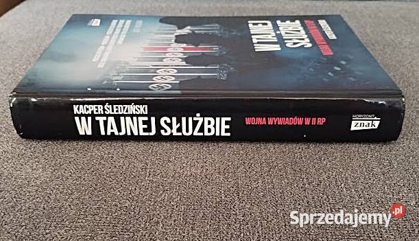 W tajnej służbie Wojna wywiadów w II RP Kacper sprzedam