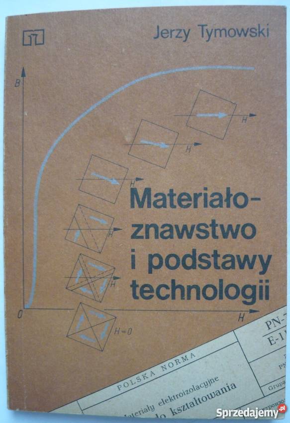 MATERIAŁOZNAWSTWO I PODSTAWY TECHNOLOGII Rok wydania 1980 mazowieckie