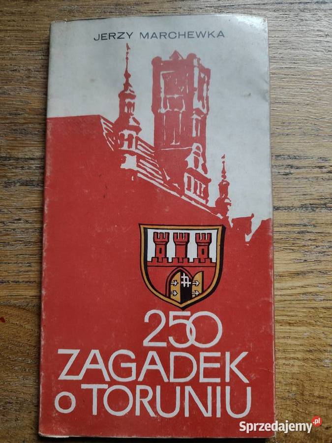 250 zagadek o Toruniu Jerzy Marchewka Kraków