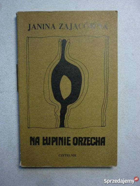 NA ŁUPINIE ORZECHA JANINA ZAJĄCÓWNA Proza i poezja podlaskie