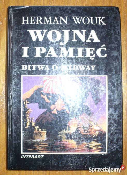 WOJNA I PAMIĘĆ BITWA O MIDWAY WOUK HERMAN Rok wydania 1993 Włocławek