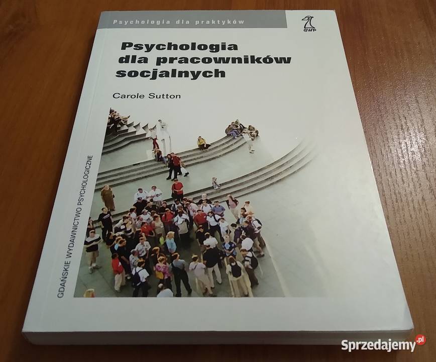 Psychologia pracowników socjalnych Carole Sutton psychologia, socjologia Gdańsk