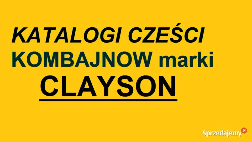 Katalogi części do KOMBAJNOW marki CLAYSON Pozostałe podlaskie Białystok