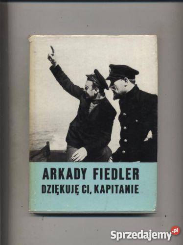 Dziękuję ci,kapitanie - Arkady Fiedler