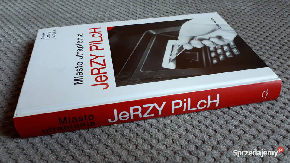 Miasto utrapienia Jerzy Pilch Kraków sprzedam